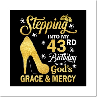 Stepping Into My 43rd Birthday With God's Grace & Mercy Bday Posters and Art